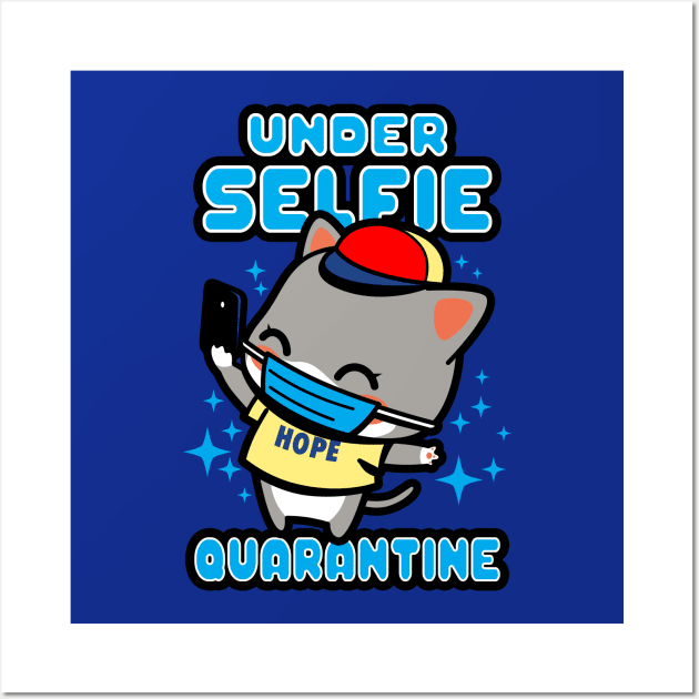 Under Selfie Quarantine Funny Cute Cat Meme Wall Art by Originals By Boggs